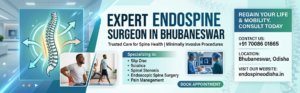Endospine Surgeon in Bhubaneswar: Trusted Care for Spine Health